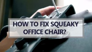 How To Fix Squeaky Office Chair 300x171 